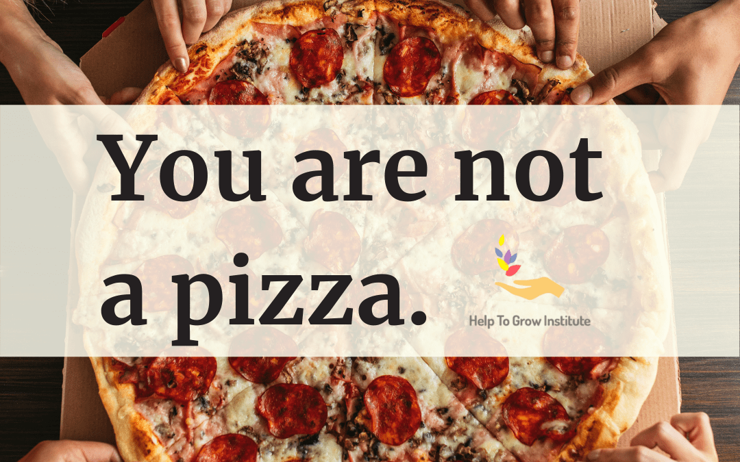 You Are Not a Pizza